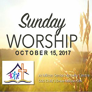 RECAP – Sunday 2017-10-15 Worship Service
